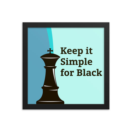 Keep it simple for Black Framed Poster