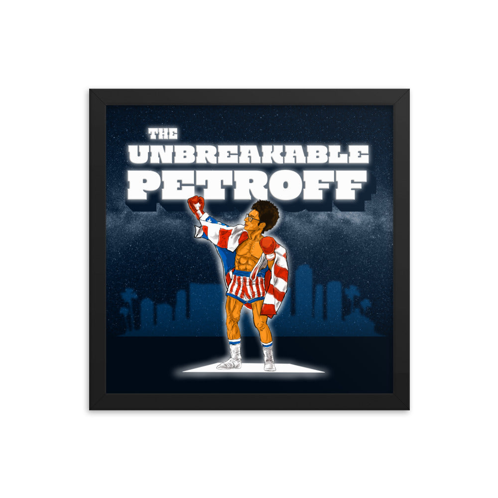 The Unbreakable Petroff Framed Poster
