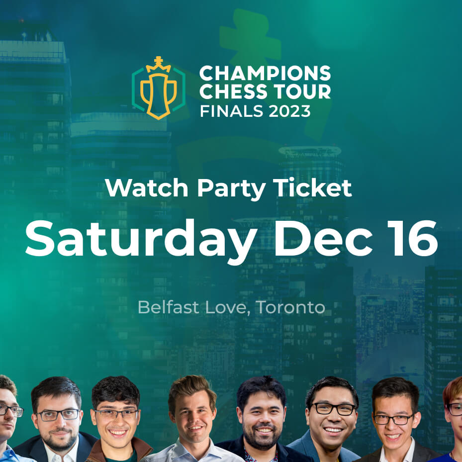 Saturday (Dec 16) Ticket Champions Chess Tour Finals 2023 Watch Party