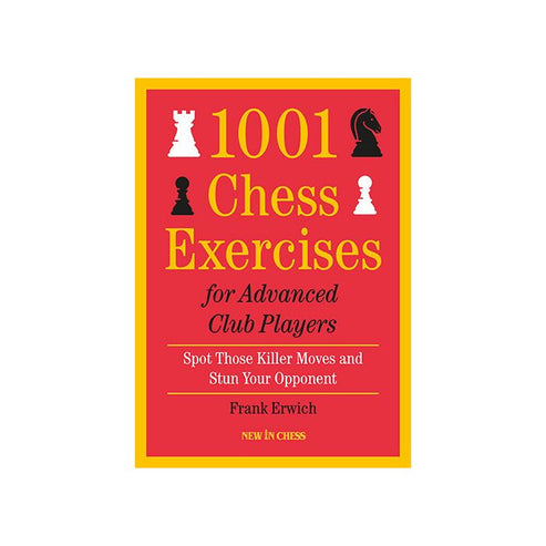 1001 Chess Exercises for Advanced Club Players NEW IN CHESS – Chessable