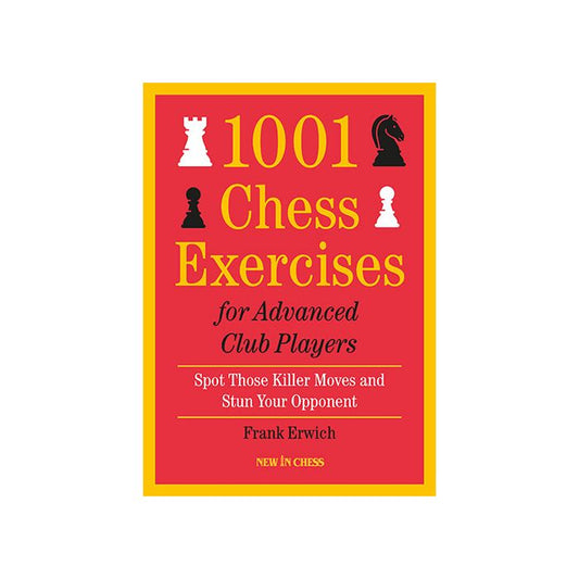 1001 Chess Exercises for Advanced Club Players NEW IN CHESS