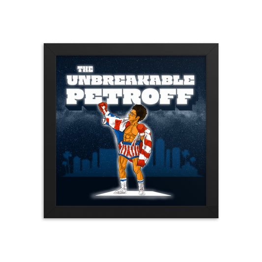 The Unbreakable Petroff Framed Poster
