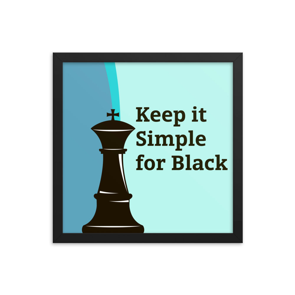 Keep it simple for Black Framed Poster